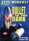 Bullet in the Dark (uncut)